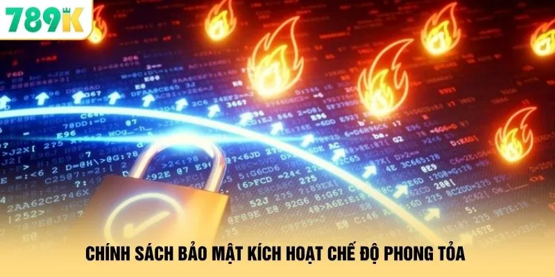 Chính sách bảo mật kích hoạt chế độ phong tỏa