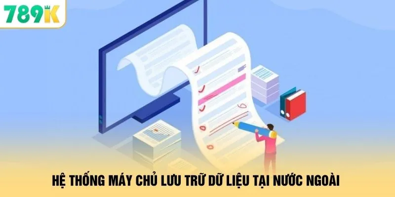 Hệ thống máy chủ lưu trữ dữ liệu tại nước ngoài